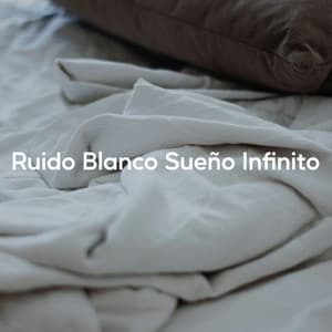 Ruido Blanco Sueño Infinito - Sonidos de la Naturaleza Ruido Blanco Para Bebes