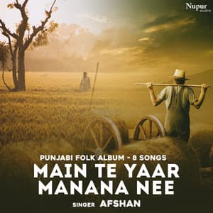 Main Te Yaar Manana Nee - Afshan