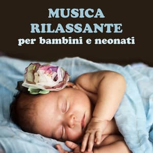 La Migliore Musica Rilassante per Bambini e Neonati - Musica Rilassante & Benessere