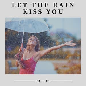 Let the Rain Kiss You - Rain FX