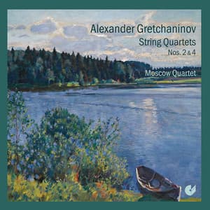 Gretchaninov: String Quartets Nos. 2 & 4 - Alexander Gretchaninov