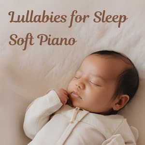 Lullabies for Sleep Soft Piano - Soothing Piano Melodies