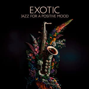 Exotic Jazz For A Positive Mood: Best Tropical & Funky Vibes, Sunny Music Mix - Happiness Jazz Band