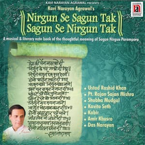 Nirgun Se Sagun Tak, Sagun Se Nirgun Tak - Rashid Khan