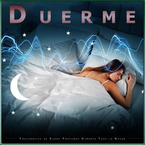 Duerme: Frecuencias de Sueño Profundo Durante Toda la Noche - Sueño Profundo Relajante