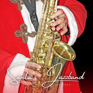 Santa's Jazzband: Christmas Swing - Christmas Music Holiday