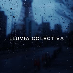 Lluvia Colectiva - Sonido de lluvia ricky