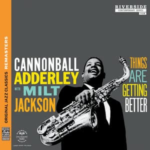 Things Are Getting Better - Cannonball Adderley