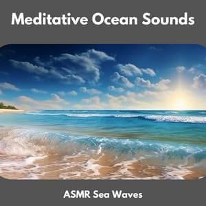 Meditative Ocean Sounds - ASMR Sea Waves