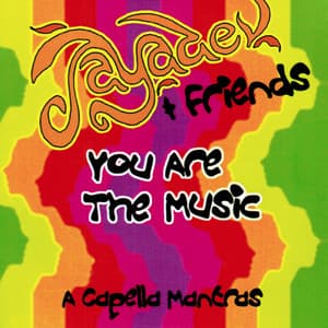You Are The Music - A Capella Mantras - Jayadev