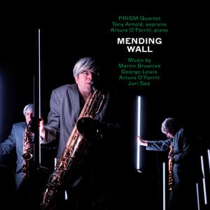 Mending Wall - Prism Quartet