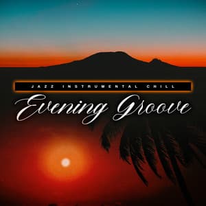 Evening Groove - Jazz Instrumental Chill