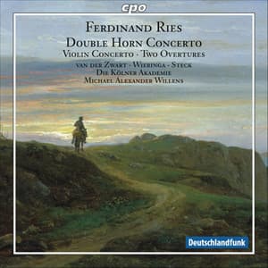 Ries, F.: Concerto for 2 Horns, Woo 19 / Violin Concerto No. 1 / Overtures To Die Rauberbraut and The Sorceress - Ferdinand Ries