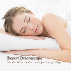 Desert Dreamscape: Soothing Nature and a Himalayan Bowl for Sleep - Himalaya Nature