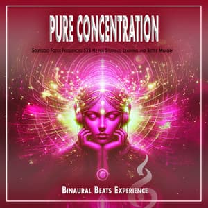 Pure Concentration: Solfeggio Focus Frequencies 528 Hz for Studying, Learning and Better Memory - Binaural Beats Experience