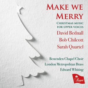 Make We Merry - Benenden Chapel Choir