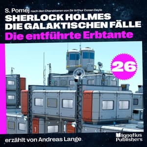 Die entführte Erbtante - Sherlock Holmes - Die galaktischen Fälle
