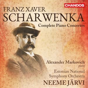 Scharwenka: Complete Piano Concertos - Xaver Scharwenka