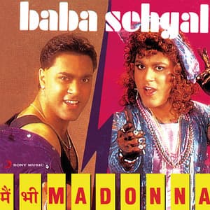Main Bhi Madonna - Baba Sehgal