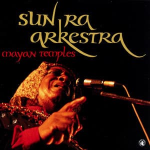 Mayan Temples - Sun Ra Arkestra