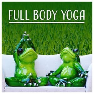 Full Body Yoga - Stretch Flexibility, Relaxation, Gymnastic, Deep Concentration - Corepower Yoga Music Zone