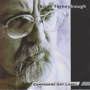 Brian Ferneyhough - Brian Ferneyhough