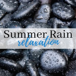 Summer Rain Relaxation - Calming Mood Music Peaceful Spa Songs - Healing Markrain