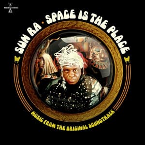 Space Is The Place - Sun Ra
