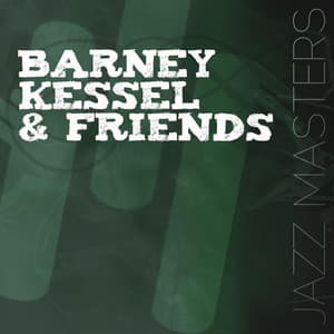 Jazz Masters - Barney Kessel & Friends - Barney Kessel