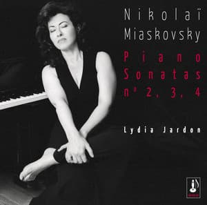 Nikolaï Miaskovsky - Piano Sonatas n°2, 3, 4 - Lydia Jardon
