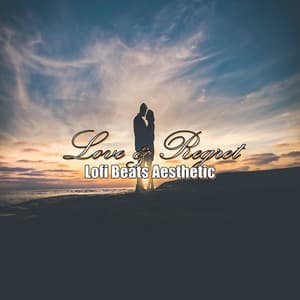 Love & Regret - Lofi Beats Aesthetic