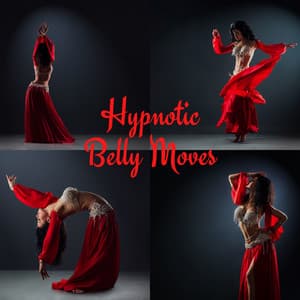 Hypnotic Belly Moves: Inspiring, Oriental Snake Dance - Oriental Music Zone