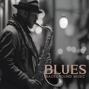 Blues Background Music - Jazz & Blues Instrumental Songs - Jazz And Blues Instrumentals