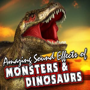Amazing Sound Effects of Monsters & Dinosaurs - Sound FX