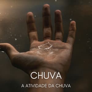 Chuva: A Atividade Da Chuva - Música Relax para Bares