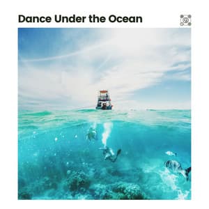 Dance Under the Ocean - Relaxing Sea Sounds