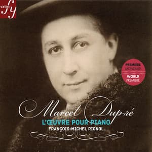 Dupré: Complete Piano Works - Marcel Dupré