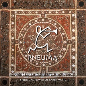 Pneuma, el Poder Espiritual de la Música Antigua - Eduardo Paniagua