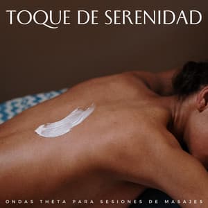 Toque De Serenidad: Ondas Theta Para Sesiones De Masajes - Binauralidades