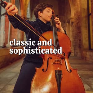 Classic and Sophisticated - Cinematic Classical