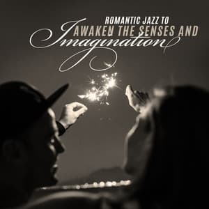 Romantic Jazz to Awaken the Senses and Imagination - Love Romance Music Zone