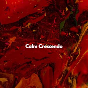 Calm Crescendo - Saturday Morning Playlist