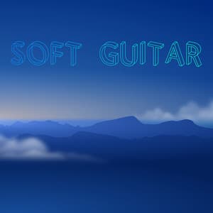 Soft Guitar - Soft Guitar Music
