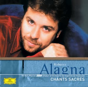 Roberto Alagna Chants sacrés - Roberto Alagna