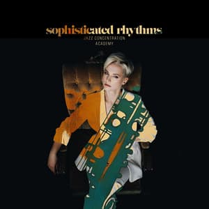 Sophisticated Rhythms - Jazz Concentration Academy