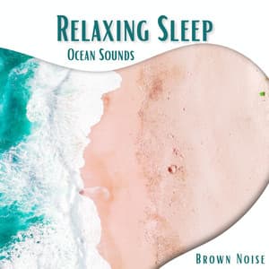 Ocean Sounds & Brown Noise - Relaxing Sleep, Loopable - Nature!