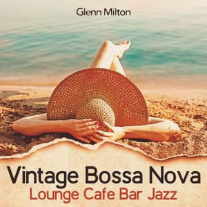 Vintage Bossa Nova Lounge Cafe Bar Jazz - Glenn Milton