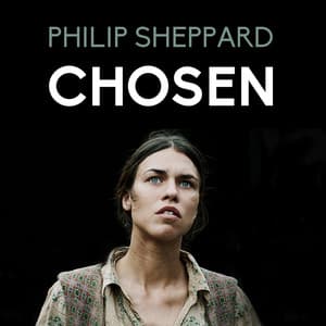 Chosen - Philip Sheppard