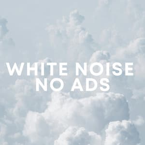 White Noise No Ads - White Noise 10 Hours