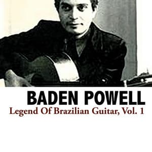Legend of Brazilian Guitar, Vol. 1 - Baden Powell